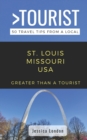Greater Than a Tourist- St. Louis Missouri USA : 50 Travel Tips from a Local - Book