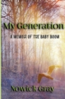 My Generation : A Memoir of the Baby Boom - Book