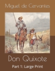 Don Quixote, Part 1 : Large Print - Book