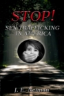 STOP! Sex Trafficking in America : Sex Trafficking is Slavery - Book