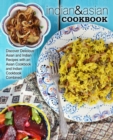 Indian & Asian Cookbook : Discover Delicious Asian and Indian Recipes with an Asian Cookbook and Indian Cookbook Combined (2nd Edition) - Book