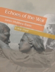Echoes of the War : Large Print - Book