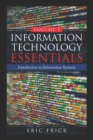 Information Technology Essentials Volume 1 : Introduction to Information Systems - Book