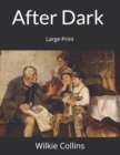 After Dark : Large Print - Book