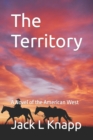 The Territory : A Novel of the American West - Book