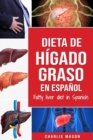 Dieta de higado graso en espanol/Fatty liver diet in Spanish - Book
