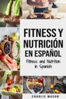 Fitness y Nutricion En Espanol/Fitness and Nutrition in Spanish - Book