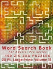 Word Search Book For Adults : Pro Series, 100 Zig Zag Puzzles, 20 Pt. Large Print, Vol. 15 - Book