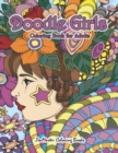 Doodle Girls Coloring Book of Adults : An Adult Coloring Book of Doodle Girls With Fun Designs, Curls, Flowers, Coloring Doodles, and More for Stress Relief and Relaxation - Book