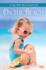 On the Beach : Short and Simple Large-Print Senior Fiction with Full-Color Illustrations for Alzheimer's Patients and Seniors with Dementia - Book