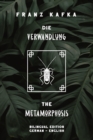 Die Verwandlung / The Metamorphosis : Bilingual Edition German - English Side By Side Translation Parallel Text Novel For Advanced Language Learning Learn German With Stories - Book
