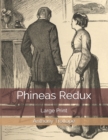 Phineas Redux : Large Print - Book