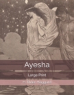 Ayesha : Large Print - Book
