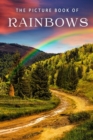 The Picture Book of Rainbows : A Gift Book for Alzheimer's Patients and Seniors with Dementia - Book