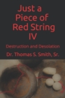 Just a Piece of Red String IV : Destruction and Desolation - Book