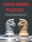 Chess Word Puzzles : Large Print Word Search, Word Match, Word Scramble, and Knight Move Word Puzzles - Book