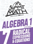 Summit Math Algebra 1 Book 7 : Radical Expressions and Equations - Book