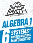 Summit Math Algebra 1 Book 6 : Systems of Linear Equations and Inequalities - Book