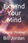 Expand Your Mind : Lateral Thinking - Book