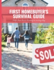 First Home Buyer's Survival Guide Workbook : 8.5x11 in Book of House Hunting Checklists and Info to Make Moving a Breeze - Book