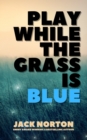 Play While The Grass Is Blue - Book