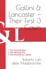 Gallini & Lancaster - Their First 3 Cases : 1 The Dead Brother - 2 The Missing Son - 3 The Mysterious Library - Book