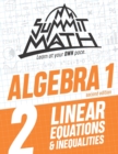 Summit Math Algebra 1 Book 2 : Linear Equations and Inequalities - Book
