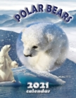 Polar Bears 2021 Calendar - Book