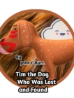 Tim the Dog Who Was Lost and Found. - Book