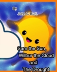 Sam the Sun, Wilbur the Cloud and The Drought. - Book