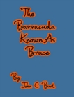 The Barracuda Known As Bruce. - Book