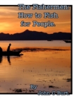 The Fishermen : How to Fish for People. - Book