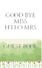 Bridal Guest Book Good Bye Miss Hello Mrs : Bridal Guest Book Good Bye Miss Hello Mrs Designer Sir Michael Huhn Artist - Book