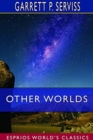 Other Worlds (Esprios Classics) : Their Nature, Possibilities and Habitability - Book