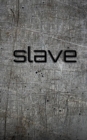 Slave creative blank Journal : Slave creative blank Journal - Book