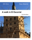 A walk in El Escorial : Near Madrid - Book