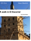 A walk in El Escorial : Near Madrid - Book