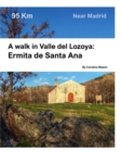 A walk in Valle del Lozoya : Ermita de Santa Ana: Near Madrid - Book