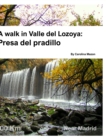 A walk in Valle del Lozoya : Presa del pradillo: Near Madrid - Book