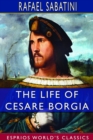 The Life of Cesare Borgia (Esprios Classics) - Book