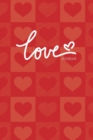 Love Notebook, Blank Write-in Journal, Dotted Lines, Wide Ruled, Medium (A5) 6 x 9 In (Red) - Book