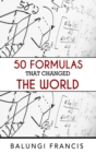 50 Formulas that Changed the World - Book