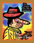 The Cowboy Who Was A Desperado. - Book
