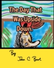 The Day That Was Upside Down. - Book