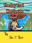The Day That Was Upside Down. - Book