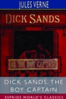 Dick Sands, the Boy Captain (Esprios Classics) : Translated by Ellen E. Frewer - Book
