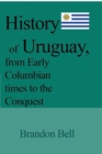 History of Uruguay, from Early Columbian times to the Conquest : 1811-20, The Great War, Artigas's Revolution, 1843-52, The Society - Book