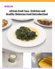 African Food; Easy, Delicious and Healthy Malawian Food - Book