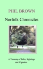 Norfolk Chronicles : A Treasury of Tales, Sightings and Vignettes - Book