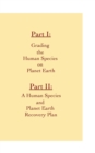 A Grading Report of Our Human Species and A Human Species and Earth Recovery Plan - Book
